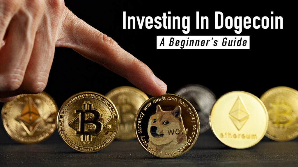 A Beginners Guide to Investing in Dogecoin