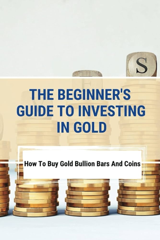 A Beginners Guide to Investing in Gold in the UK